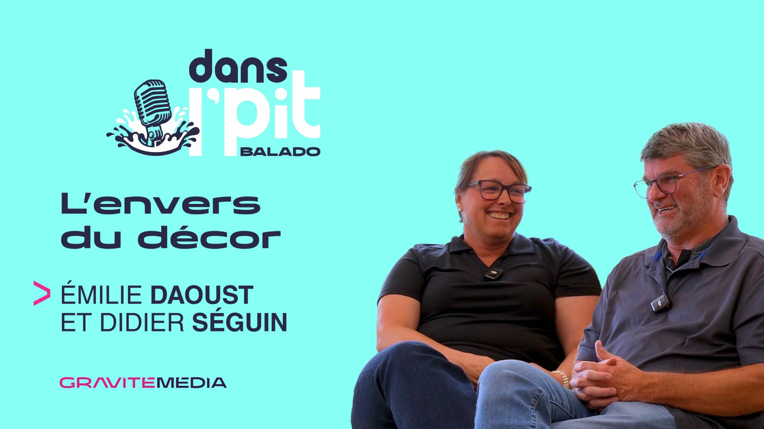 L’envers du décor avec Émilie Daoust et Didier-Bernard Séguin