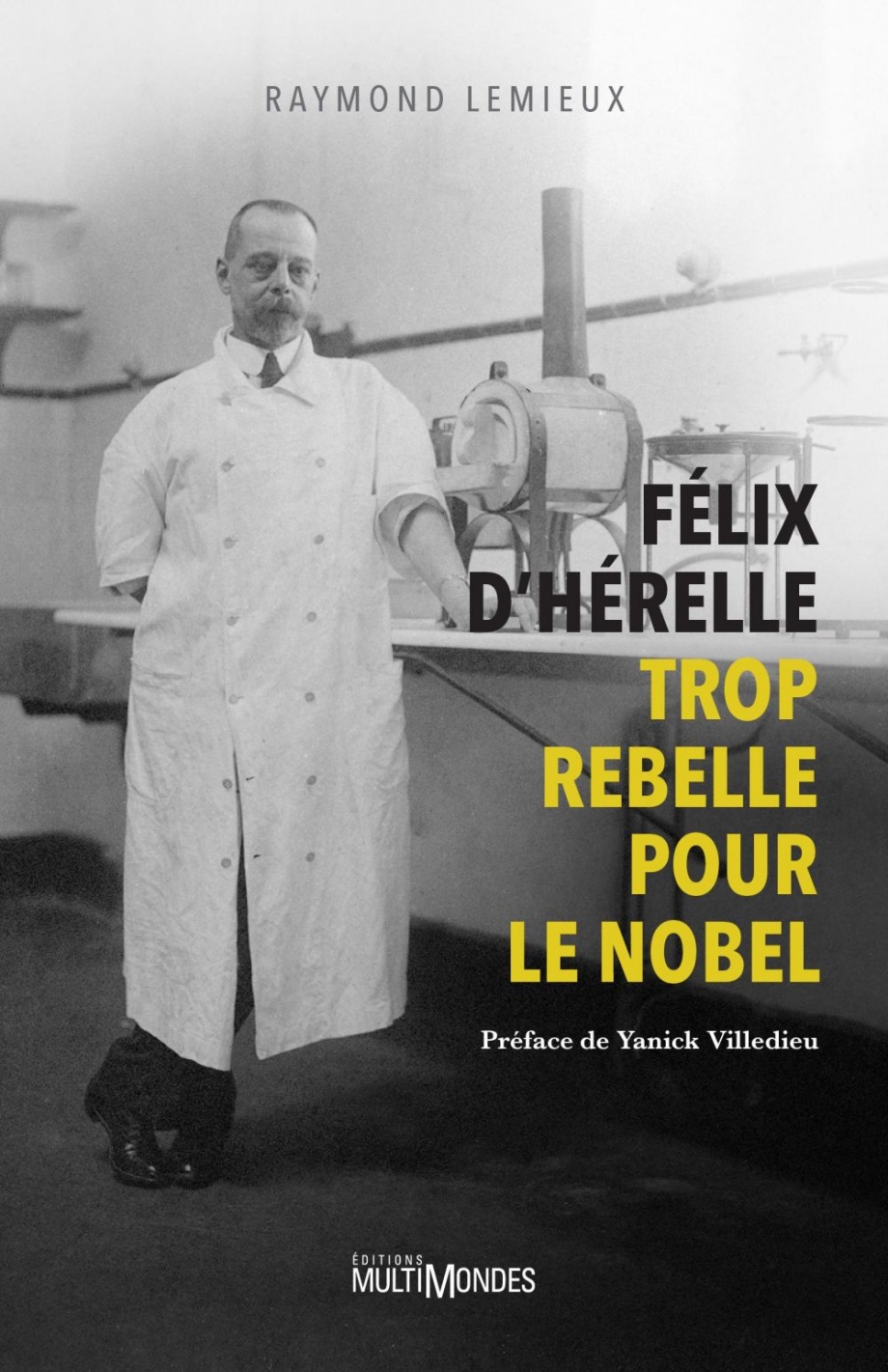 Félix d’Hérelle: trop rebelle pour le Nobel